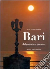 Bari. Dal passato al presente