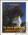 La terra dell'ulivo. Guida enogastronomica della Puglia libro