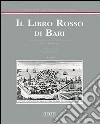 Il libro rosso di Bari libro di Melchiorre V. A. (cur.)