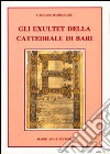 Gli exultet della Cattedrale di Bari libro di Barracane Gaetano