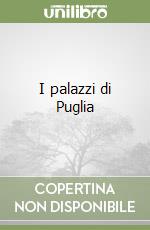 I palazzi di Puglia libro