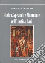 Medici, speziali e mammane nell'antica Bari