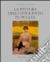 La pittura dell'800 in Puglia libro