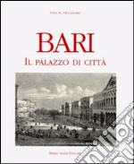 Bari. Il Palazzo di città libro