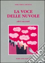 La voce delle nuvole e altri racconti libro