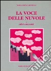 La voce delle nuvole e altri racconti libro