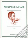 Montale e il mare libro di Elia M. A. (cur.)