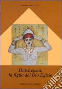 Hatshepsut, la figlia del dio egizio libro