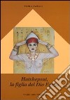 Hatshepsut, la figlia del dio egizio libro