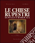 Le chiese rupestri di Puglia e Basilicata libro