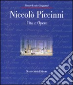 Niccolò Piccinni. Vita e opere libro