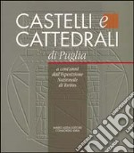 Castelli e cattedrali a cent'anni dall'Esposizione nazionale di Torino. Catalogo della mostra (Bari, 13 luglio-31 ottobre 1999) libro