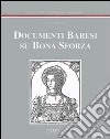Documenti baresi su Bona Sforza libro di Melchiorre Vito A.