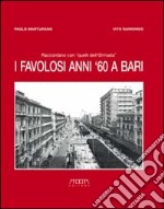 I favolosi anni '60 a Bari
