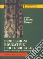 Professioni educative per il sociale. Contesti e metodologie del lavoro di gruppo