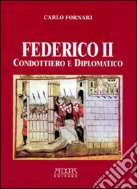 Federico II condottiero e diplomatico