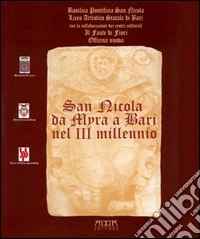 San Nicola da Myra a Bari nel terzo millennio. Catalogo della mostra (Bari, 1-12 maggio 2000) libro