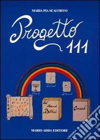Progetto 111. Semi di conoscenza nella scuola di Puglia libro