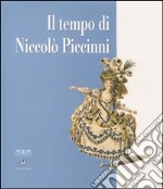 Il tempo di Niccolò Piccinni. Percorsi di un musicista del Settecento. Catalogo della mostra (Bari, 30 settembre-6 dicembre 2000) libro