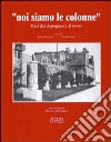 Noi siamo le colonne. Bari dal dopoguerra al boom. Con CD Audio libro