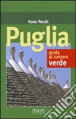 Puglia. Guida al turismo verde libro