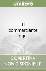 Il commerciante oggi