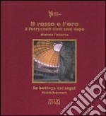 Il rosso e l'oro. Il Petruzzelli dieci anni dopo (1991-2001) libro