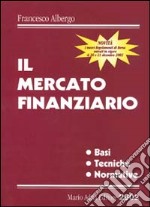 Il mercato finanziario. Basi tecniche normative libro