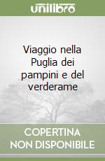 Viaggio nella Puglia dei pampini e del verderame libro