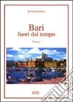 Bari fuori dal tempo libro