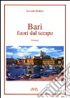 Bari fuori dal tempo libro di Schino Ignazio