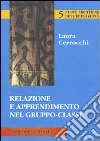 Relazione e apprendimento nel gruppo-classe libro