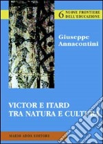 Victor e Itard tra natura e cultura libro