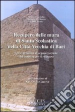 Recupero delle mura di Santa Scolastica nella città vecchia di Bari. Un'esperienza di organizzazione del cantiere per il restauro