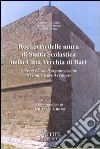 Recupero delle mura di Santa Scolastica nella città vecchia di Bari. Un'esperienza di organizzazione del cantiere per il restauro libro