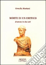 Morte di un eretico. Dramma in due atti libro