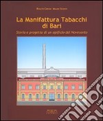 La manifattura tabacchi di Bari. Storia e progetto di un opificio del Novecento
