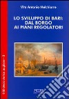 Lo sviluppo di Bari: dal borgo ai piani regolatori libro