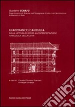 Gianfranco Caniggia. Dalla lettura di Como all'interpretazione tipologica della città libro