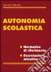 Autonomia scolastica libro di Marcario Giacomo