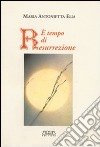 E tempo di resurrezione libro