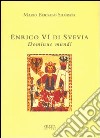 Enrico VI di Svevia. Dominus mundi libro