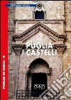 Puglia. I castelli libro