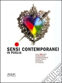 Sensi contemporanei in Puglia. Dalla 50ª Esposizione internazionale d'arte della Biennale di Venezia libro