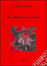 Per rabbia e per amore libro