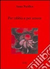 Per rabbia e per amore libro