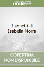 I sonetti di Isabella Morra libro