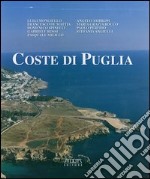 Coste di Puglia. Ediz. illustrata libro