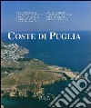 Coste di Puglia. Ediz. illustrata libro di Mongiello Luigi