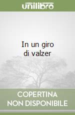 In un giro di valzer libro